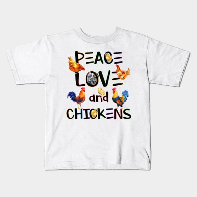 Peace Love And Chickens Kids T-Shirt by QUYNH SOCIU